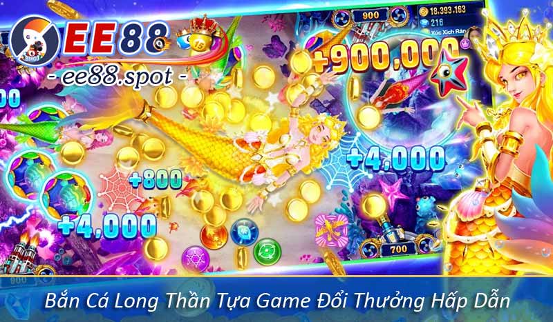 Bắn Cá Long Thần Tựa Game Đổi Thưởng Hấp Dẫn Nhất