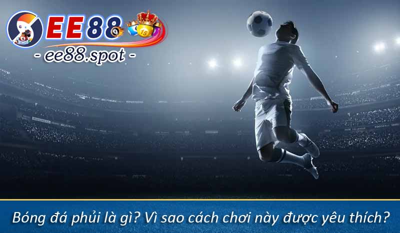 Bóng đá phủi là gì? Vì sao cách chơi này được yêu thích?