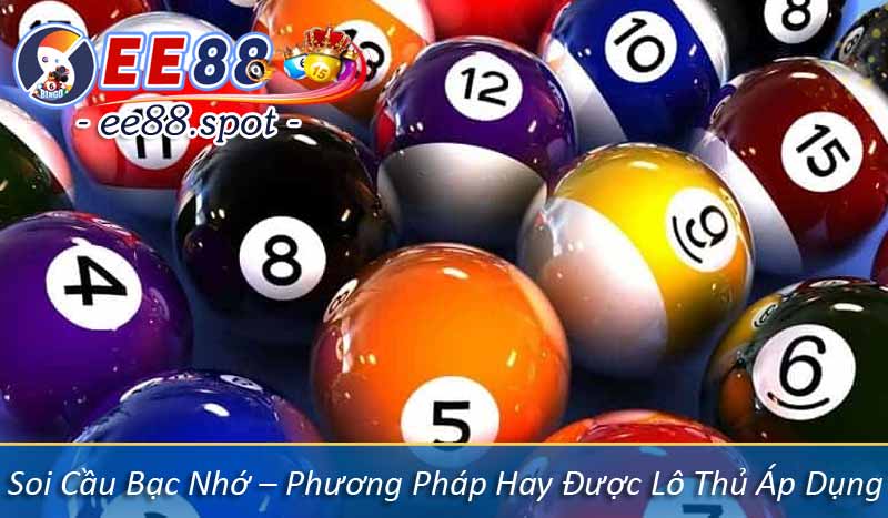 Soi Cầu Bạc Nhớ – Phương Pháp Hay Được Lô Thủ Áp Dụng