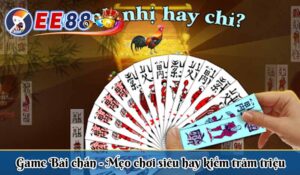 Game Bài chắn - Mẹo chơi siêu hay kiếm trăm triệu